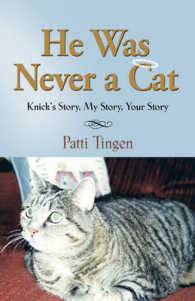He Was Never a Cat : Knick's Story, My Story, Your Story