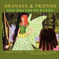 Shanaya & Friends : Litter Bugs Turn Eco H.E.R.O.S.