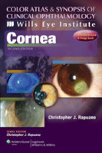 Cornea : Color Atlas and Synopsis of Clinical Ophthalmology: Wills Eye Institute (Wills Eye Institute Atlas Series) （2ND）