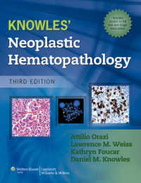 Knowles腫瘍性血液病理学（第３版）<br>Knowles' Neoplastic Hematopathology （3 HAR/PSC）