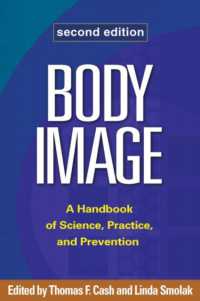 身体イメージ・ハンドブック：科学、実践と予防（第２版）<br>Body Image, Second Edition : A Handbook of Science, Practice, and Prevention （2ND）