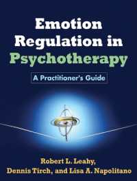 精神療法における情動調整<br>Emotion Regulation in Psychotherapy : A Practitioner's Guide