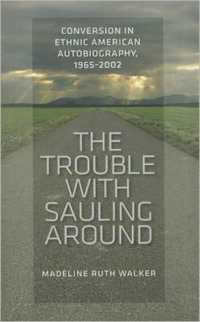 The Trouble with Sauling around : Conversion in Ethnic American Autobiography, 1965-2002