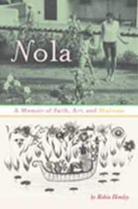 Nola : A Memoir of Faith, Art and Madness