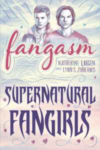 Fangasm : Supernatural Fangirls