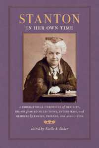 Stanton in Her Own Time : A Biographical Chronicle of Her Life, Drawn from Recollections, Interviews, and Memoirs by Family, Friends, and Associates (Writers in their Own Time)