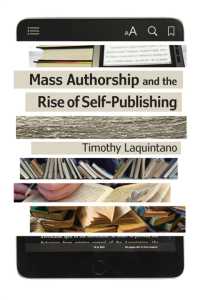 Mass Authorship and the Rise of Self-Publishing (Impressions: Studies in the Art, Culture, and Future of Books)