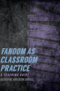 Fandom as Classroom Practice : A Teaching Guide
