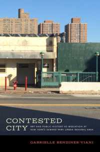 Contested City : Art and Public History as Mediation at New York's Seward Park Urban Renewal Area (Humanities and Public Life)