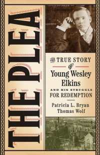 The Plea : The True Story of Young Wesley Elkins and His Struggle for Redemption (Iowa and the Midwest Experience)