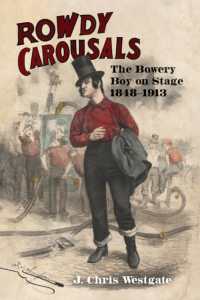 Rowdy Carousals : The Bowery Boy on Stage, 1848-1913 (Studies in Theatre History & Culture)