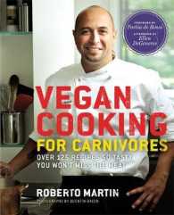 Vegan Cooking for Carnivores : Over 125 Recipes So Tasty You Won't Miss the Meat （1ST）