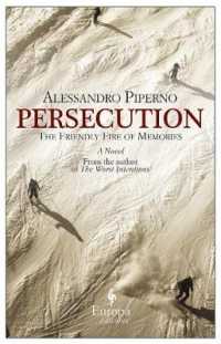 Persecution : The Friendly Fire of Memories （Reprint）