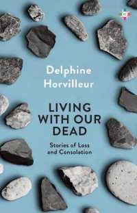 Living with Our Dead : Stories of Loss and Consolation