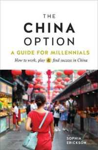 The China Option : A Guide for Millennials: How to work, play, and find success in China