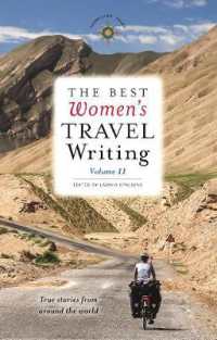 The Best Women's Travel Writing, Volume 11 : True Stories from around the World (Best Women's Travel Writing)