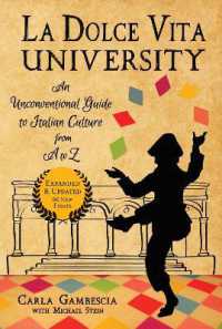 La Dolce Vita University, 2nd Edition : An Unconventional Guide to Italian Culture from a to Z
