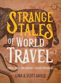 Strange Tales of World Travel, Volume 2 : Thrilling, Hilarious, Heartbreaking (Strange Tales)