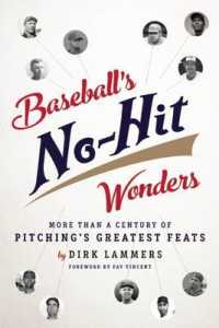 Baseball's No-Hit Wonders : More than a Century of Pitching's Greatest Feats