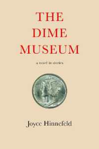 The Dime Museum : A novel in stories