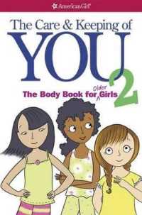 The Care and Keeping of You 2 : The Body Book for Older Girls (American Girl(r) Wellbeing)