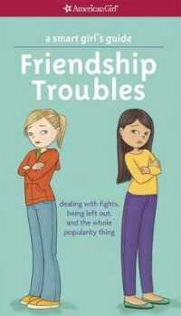A Smart Girl's Guide: Friendship Troubles : Dealing with Fights, Being Left Out & the Whole Popularity Thing (American Girl(r) Wellbeing)