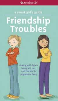 A Smart Girl's Guide: Friendship Troubles : Dealing with Fights, Being Left Out & the Whole Popularity Thing (American Girl(r) Wellbeing)