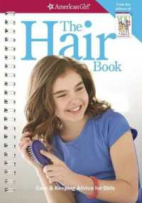 The Hair Book : Care & Keeping Advice for Girls (American Girl(r) Wellbeing) （Spiral）