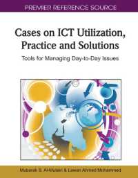 Cases on ICT Utilization, Practice and Solutions : Tools for Managing Day-to-Day Issues