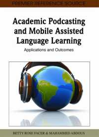 Academic Podcasting and Mobile Assisted Langauge Learning : Applications and Outcomes