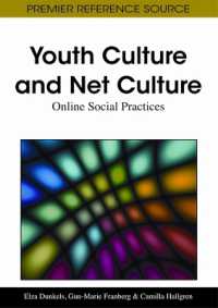 Youth Culture and Net Culture : Online Social Practices (Advances in Social Networking and Online Communities)