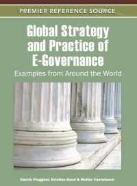 Global Strategy and Practice of E-Governance : Examples from around the World