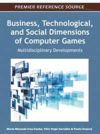 Business, Technological, and Social Dimensions of Computer Games : Multidisciplinary Developments
