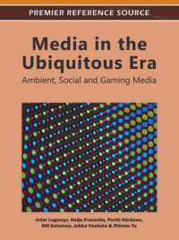Media in the Ubiquitous Era : Ambient, Social and Gaming Media (Advances in Multimedia and Interactive Technologies)