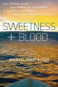 Sweetness and Blood : How Surfing Spread from Hawaii and California to the Rest of the World, with Some Unexpected Results