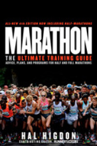 Marathon : The Ultimate Training Guide Advice, Plans, and Programs for Half and Full Marathons （4TH）