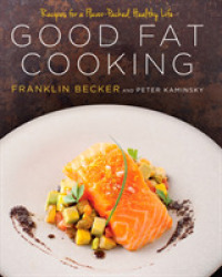 Good Fat Cooking : Recipes for a Flavor-Packed， Healthy Life