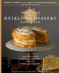 The Beekman 1802 Heirloom Dessert Cookbook : 100 Delicious Heritage Recipes from the Farm and Garden