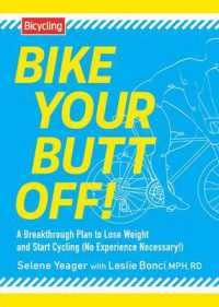 Bike Your Butt Off! : A Breakthrough Plan to Lose Weight and Start Cycling (No Experience Necessary!)