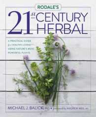Rodale's 21st-Century Herbal : A Practical Guide for Healthy Living Using Nature's Most Powerful Plants