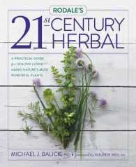 Rodale's 21st-Century Herbal : A Practical Guide for Healthy Living Using Nature's Most Powerful Plants