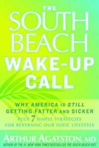 The South Beach Diet Wake-Up Call : 7 Real-Life Strategies for Living Your Healthiest Life Ever （1ST）