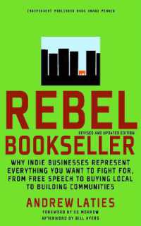 Rebel Bookseller (revised and Updated) : Why Indie Businesses Represent Everything You Want to Fight for from Free Speech to Buying Local to Building Communities
