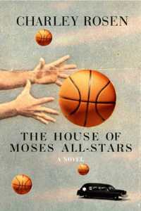 The House of Moses All-stars : A Novel