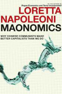 Maonomics : Why Chinese Communists Make Better Capitalists than We Do