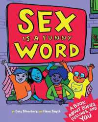 Sex is a Funny Word : A Book about Bodies, Feelings and YOU
