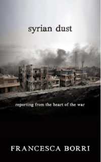 Syrian Dust : Reporting from the Heart of the War