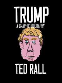 Trump : A Graphic Biography