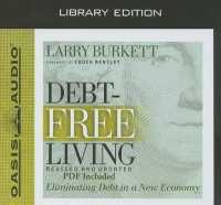 Debt-Free Living (Library Edition) : Eliminating Debt in a New Economy （Library , Library）