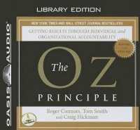 The Oz Principle (Library Edition) : Getting Results through Individual and Organizational Accountability (Smart Audio) （Revised, Updated, Library）